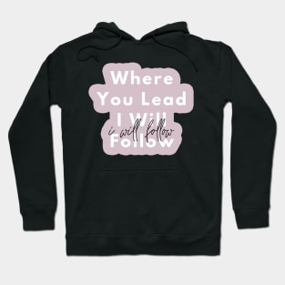 Where You Lead I Will Follow - Purple Hoodie